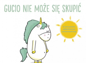 Okładka książki pt. "Gucio nie może się skupić".