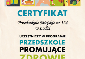 Certyfikat dla przedszkola za uczestnictwo w programie "Przedszkole promujące zdrowie"."